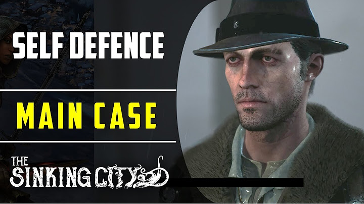 Case 7: Self Defense | Main Case | The Sinking City