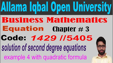 AIOU 1429 Business Mathematics/chapter 3/solve second degree equation/ quadratic formula/example 4