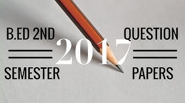 B.ED 2ND SEMESTER QUESTION PAPER 2017 ALL SUBJECTS INCLUDED || WBUTTEPA-2017