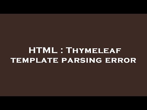 HTML : Thymeleaf template parsing error