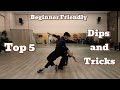 Top 5 Beginner Friendly Dips and Tricks (full walkthrough and explanation) 💃🕺