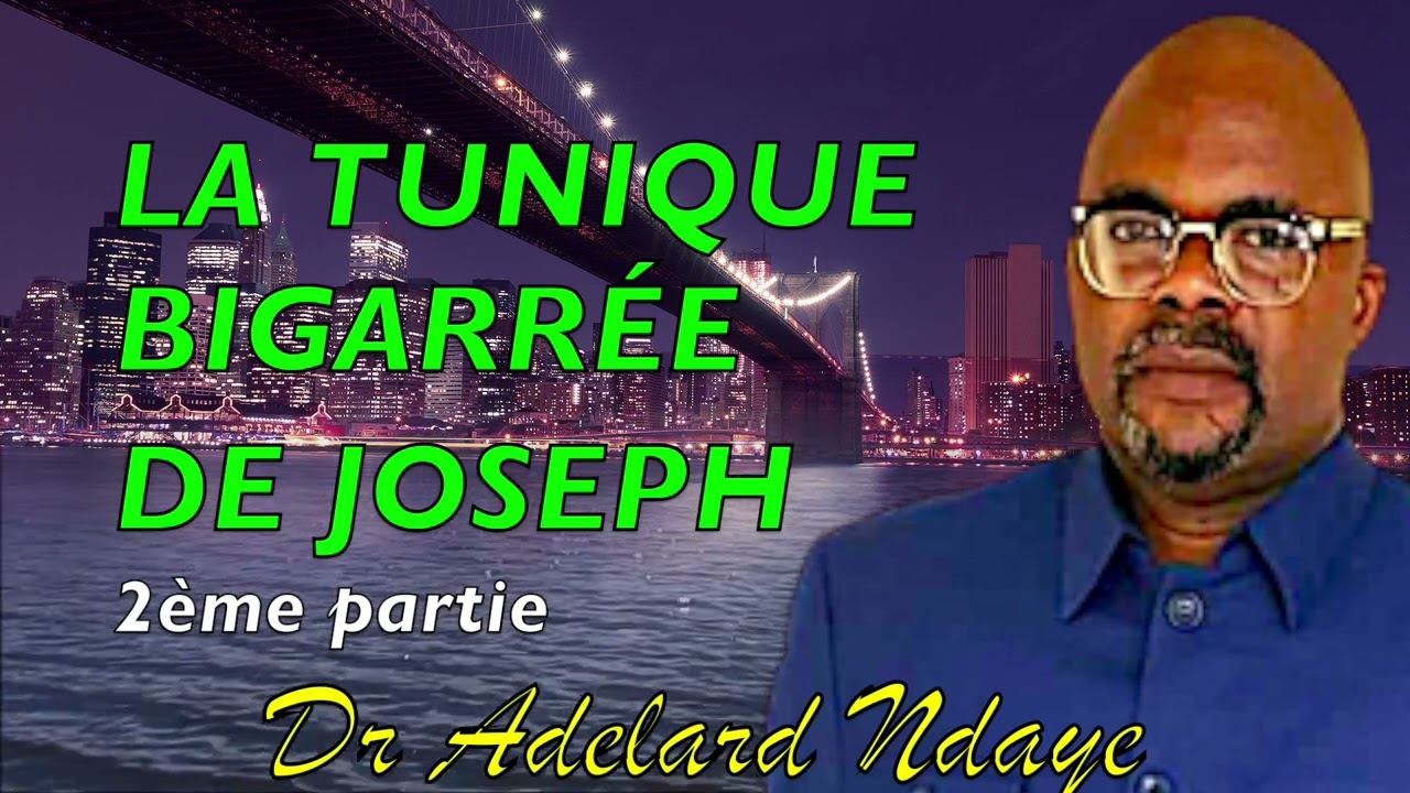 LA TUNIQUE BIGARRÉE DE JOSEPH  2ème partie par le Dr Adelard Ndaye