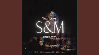 Download Lagu S&M (Nightcore Version) Download Lagu S&M (Nightcore Version)