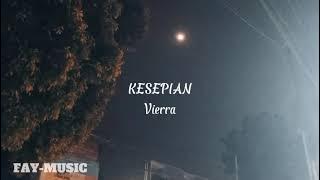 Vierra-KESEPIAN(Lyric)