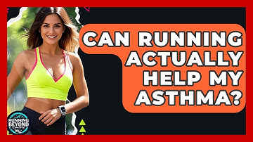 Can Running Actually Help My Asthma? - Running Beyond Limits