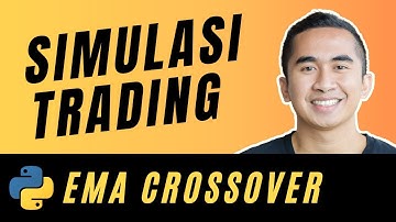 Cara Simulasi Strategi Trading Dengan Python