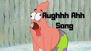 Aughhh Blehh Type Of Song