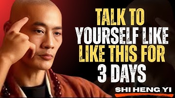 Talk to Yourself Like This for Just 3 Days  | Shi Heng Yi Motivational Speech