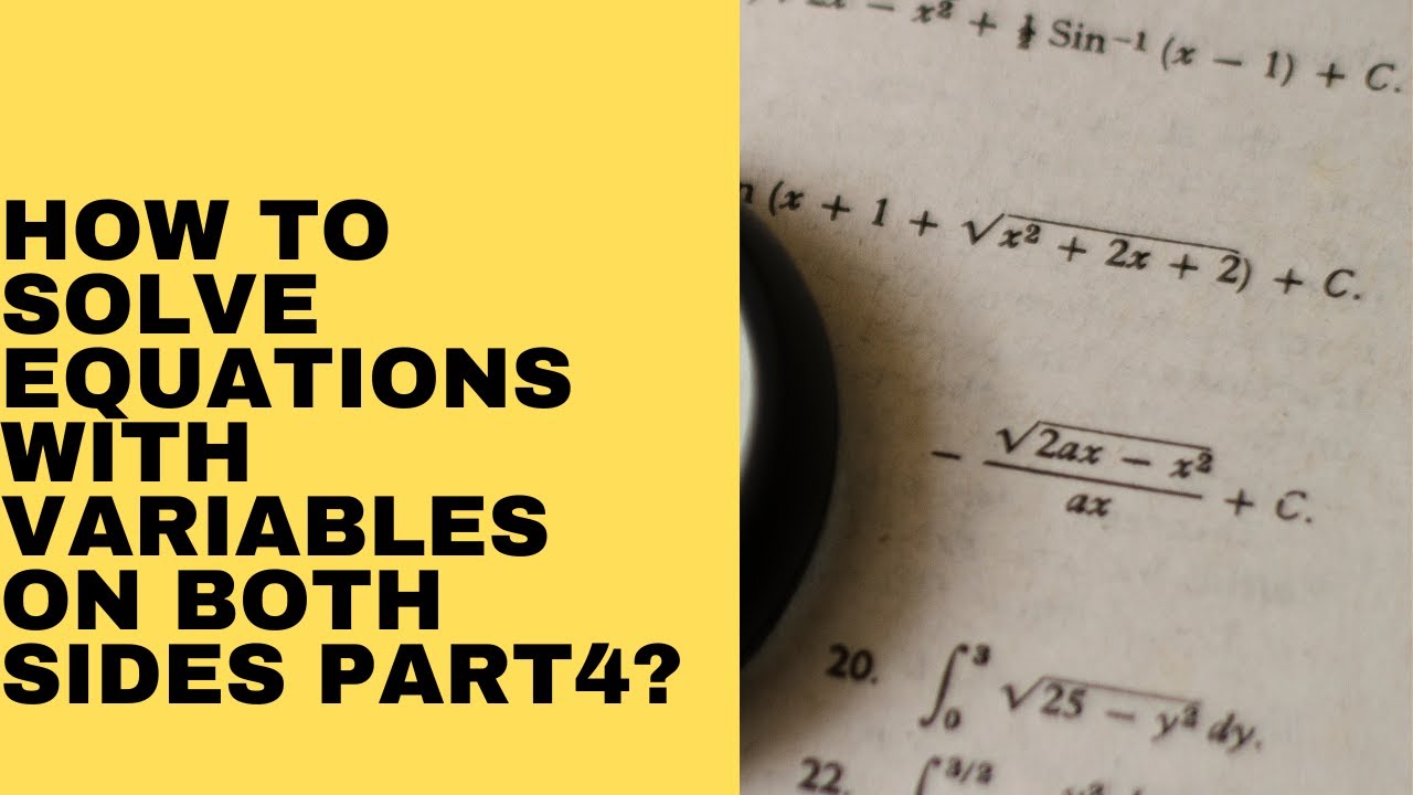 How to solve equations with variables on both sides Part 4? - YouTube