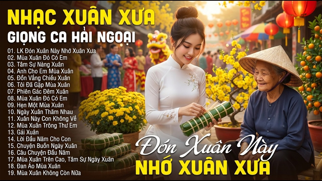ĐÓN XUÂN NÀY NHỚ XUÂN XƯA - Nhạc Xuân Xưa Hải Ngoại Bất Hủ 2026 | Tuyển Tập NHẠC TẾT XƯA TRƯỚC 1975
