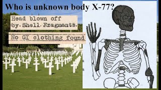 Missing in action because of a mistake The quest to identify unknown soldier X-77, killed in 1944