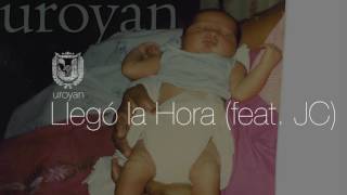 Watch Uroyan Llego La Hora feat JC video