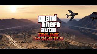 GTA Online: Smuggler's Run OFFICIAL TRAILER ОФИЦИАЛЬНЫЙ ТРЕЙЛЕР GTA Online: Smuggler's Run OFFICIAL TRAILER ОФИЦИАЛЬНЫЙ ТРЕЙЛЕР