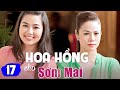 Hoa Hồng Cho Sớm Mai - Tập 17 | Phim Bộ Tình Cảm Việt Nam Hay Mới Nhất 2023