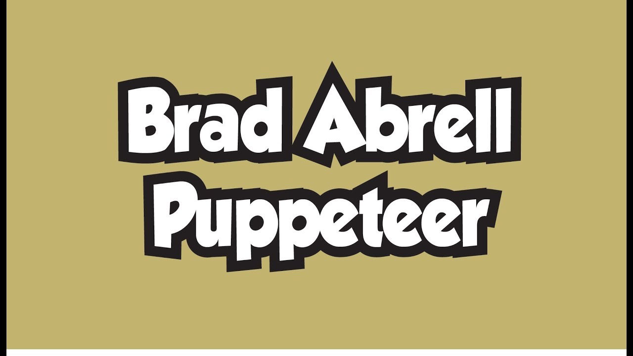 Brad Abrell Puppeteer