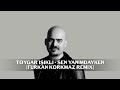 Toygar Işıklı - Sen Yanımdayken (Furkan Korkmaz Remix)