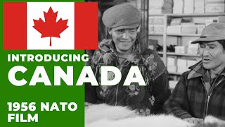 Introducing Canada - 1956 NATO Film - Our Friends in the North
