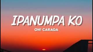 Oh! Caraga - Ipanumpa Ko (Lyrics)