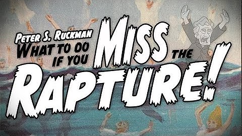 3 Things to do if you miss the Rapture! | Don