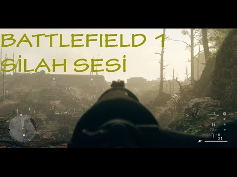 BATTLEFIELD 1 SİLAH SESİ