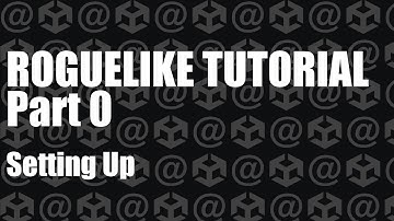 Unity Roguelike Tutorial : Part 0 - Setting Up