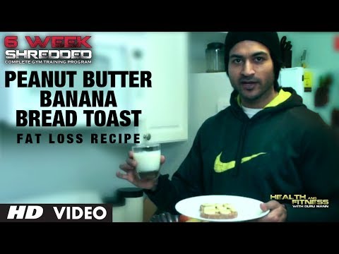 Peanut Butter Banana Bread Toast: Fat Loss Recipe | Health and Fitness Tips | Guru Mann