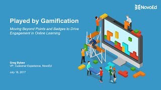 Celebrity Webinar: Played by Gamification - Beyond the Points and Badges Profile