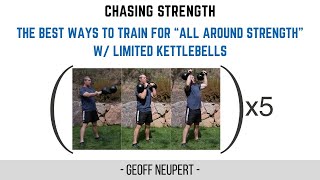 One of the best ways to train for “all around strength” w/ limited kettlebells?