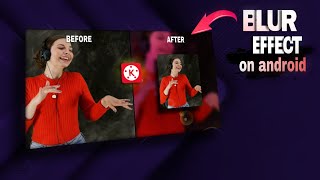 How To Blur Effect in Kinemaster || KINEMASTER TUTORIAL screenshot 5