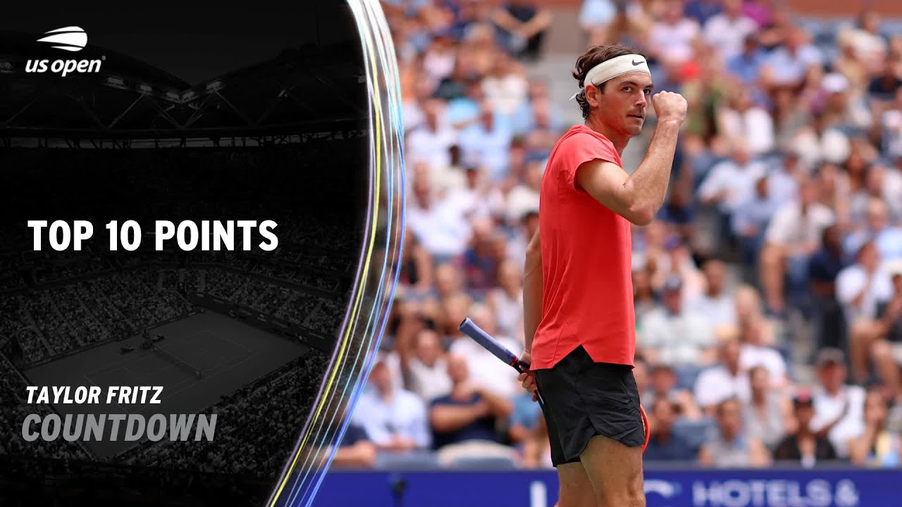 Taylor Fritz | Top 10 Points | 2023 US Open