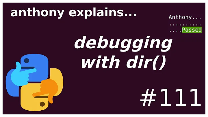 debugging with dir() (+__dir__) (beginner - intermediate) anthony explains #111