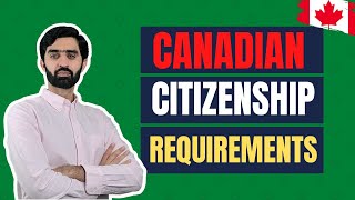 Canadian Citizenship Requirements  Who is eligible for applying?