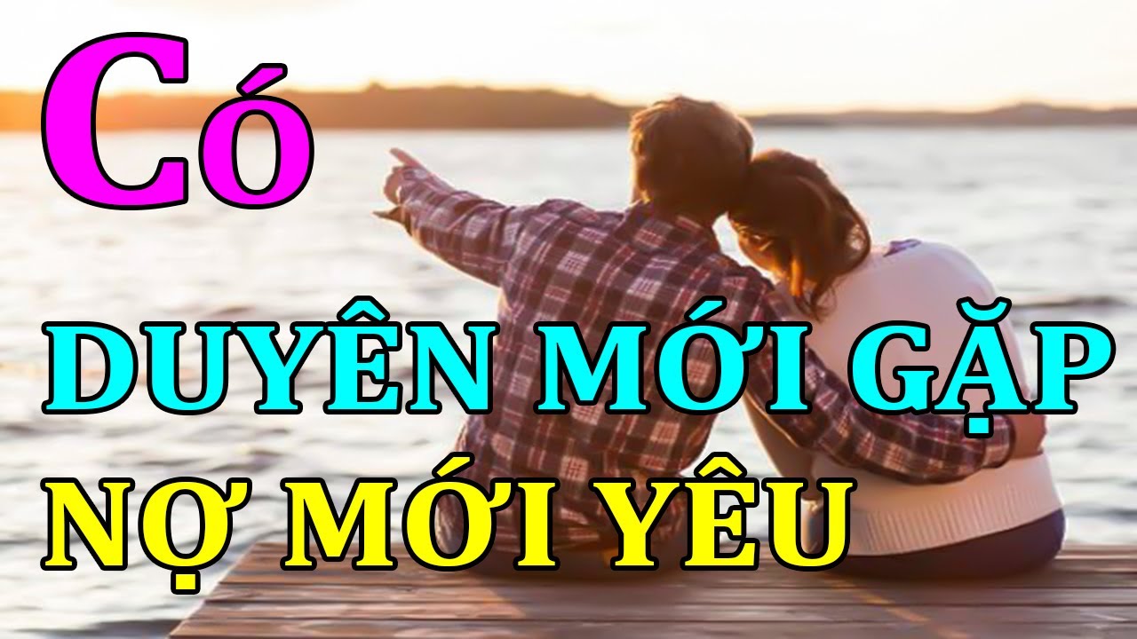 Có Duyên Mới Gặp, Có Nợ Mới Yêu - Góc Nhìn Việt - Nghe và Suy Ngẫm ...