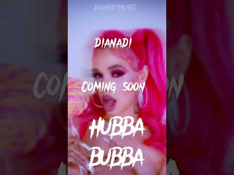 DIANA DI - HUBBA BUBBA SOON...