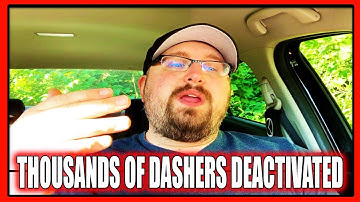 THOUSANDS OF DASHERS WILL BE DEACTIVATED FOR THIS EVEN IF IT