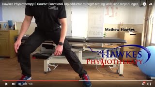 Hawkes Physiotherapy E Course: Functional Hip adductor strength testing Wide side steps/lunges