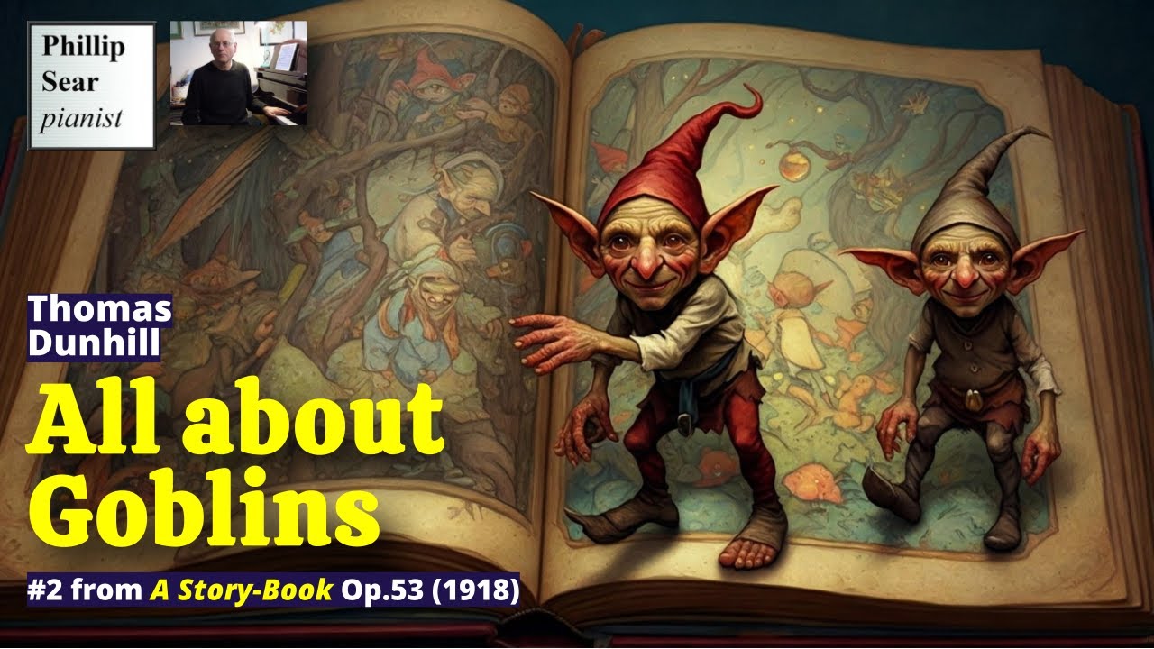 Thomas Dunhill: All about Goblins, Op.53 No.2