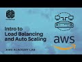 AWS Academy - Intro to Load Balancing and EC2 Auto Scaling