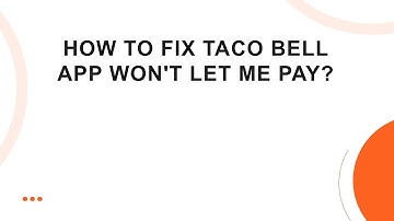 How To Fix Taco Bell App Won