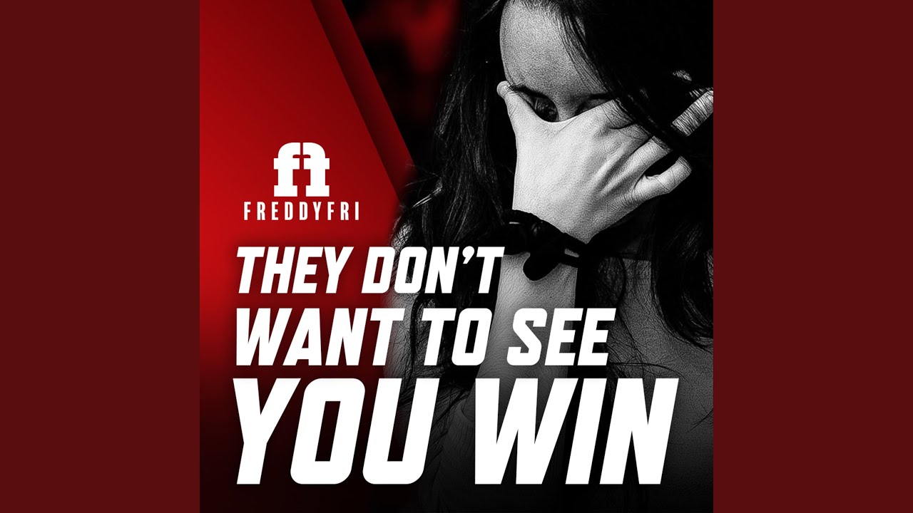 They Don't Want to See You Win YouTube They Don't Want to See You Win YouTube