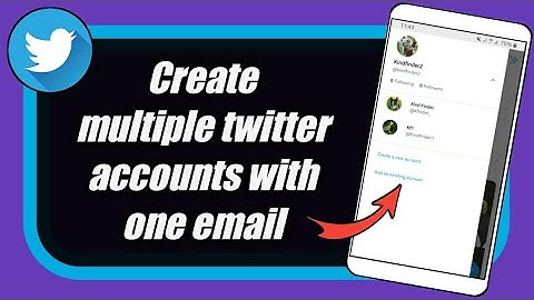 How to Create multiple twitter account with one email