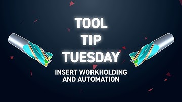 Tool Tip Tuesday 314 - Insert Workholding and Automation