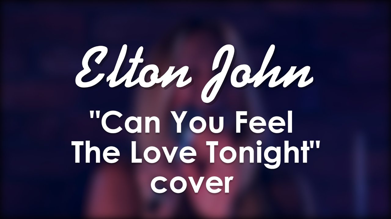 Elton John - Can You Feel The Love Tonight (cover by Ann Sharkunova)