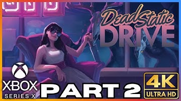 Dead Static Drive Gameplay Walkthrough Part 2 | Xbox Series X | 4K HDR | No Commentary Gaming