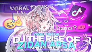 DJ THE RISE OF ZIDAN ARSA VIRAL TIKTOK MENGKANE FULL BASS 🔥🤤🔥