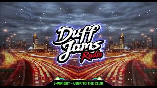J Wright - Uber To The Club [New Vibes 2017]