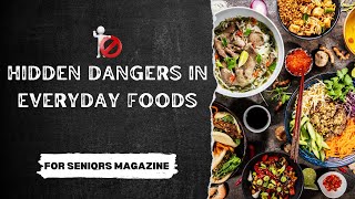 Hidden Dangers in Everyday Foods