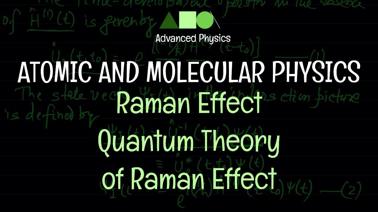 Atomic and Molecular Physics - Raman Effect : Quantum Theory of Raman ...