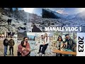 Manali Vlog 1 | Manali Best Locations | Manali Vlog 2023 | Best Snowfall Locations.