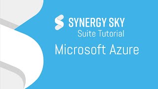 Synergy SKY Management Suite Tutorial | Microsoft Azure Synergy SKY Management Suite Tutorial | Microsoft Azure